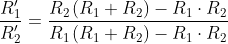 Formel: \frac{R'_1}{R'_2}= \frac{R_2 \left(R_1 + R_2\right) - R_1 \cdot R_2}{R_1 \left(R_1 + R_2\right) - R_1 \cdot R_2}